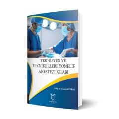 Teknisyen ve Teknikerlere Yönelik Anestezi Kitabı