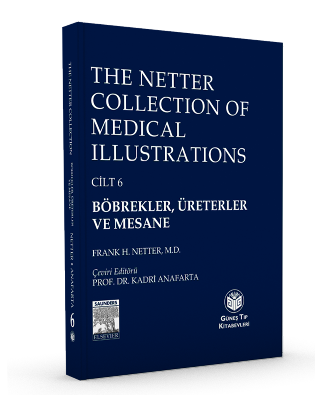 The Netter Collection of Medical Illustrations : Böbrekler, Üreterler ve Mesane