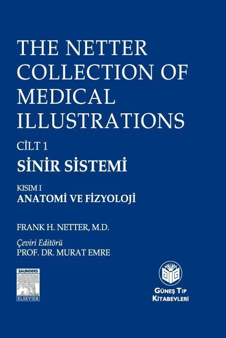 The Netter Collection of Medical Illustrations Sinir Sistemi: Anatomi ve Fizyoloji (CİLTLİ)