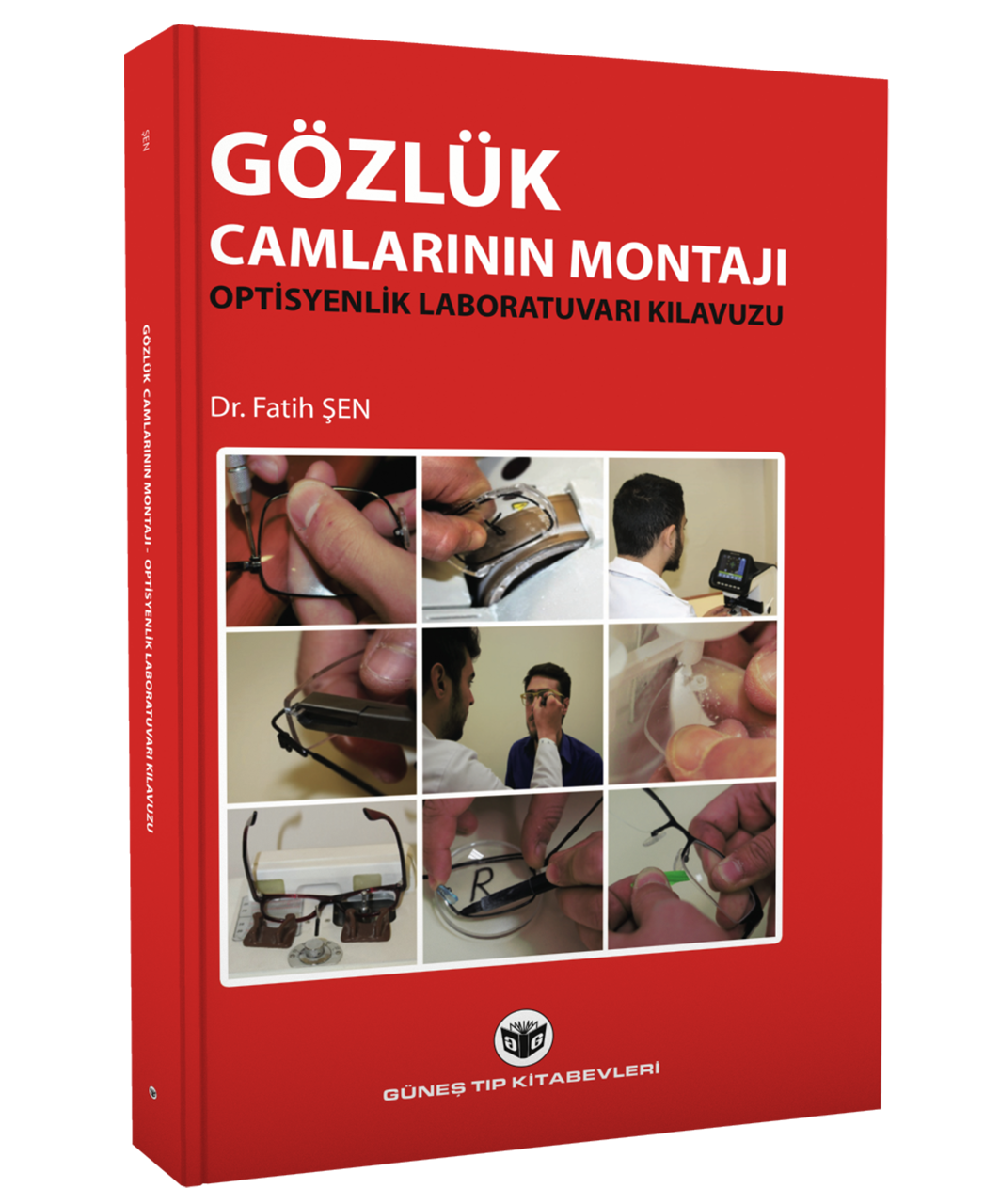 Gözlük Camlarının Montajı Optisyenlik Laboratuvarı Kılavuzu