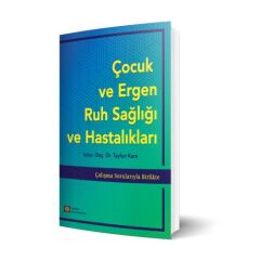 Çocuk ve Ergen Ruh Sağlığı ve Hastalıkları