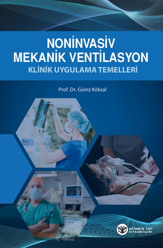 Noninvasiv Mekanik Ventilasyon Klinik Uygulama Temelleri