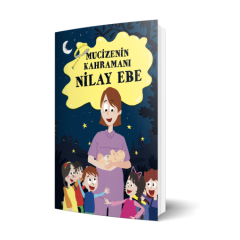 Mucizenin Kahramanı Nilay Ebe