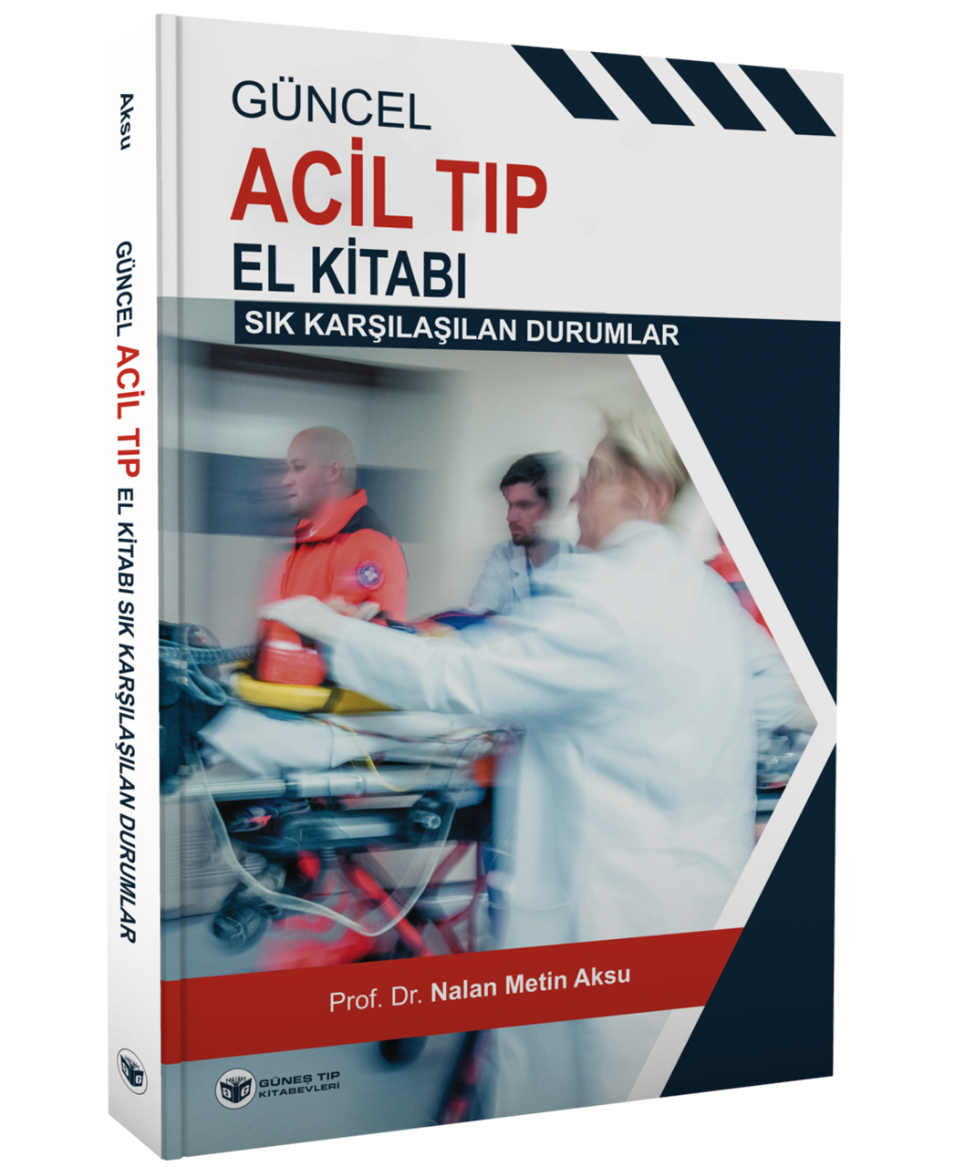 Güncel Acil Tıp El Kitabı (Sık Karşılaşılan Durumlar)