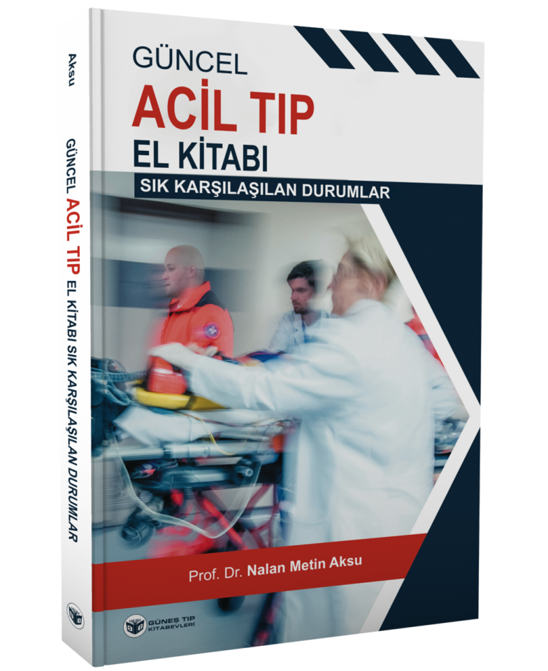 Güncel Acil Tıp El Kitabı (Sık Karşılaşılan Durumlar)