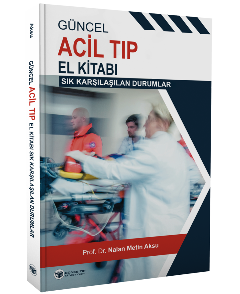 Güncel Acil Tıp El Kitabı (Sık Karşılaşılan Durumlar)