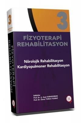 Fizyoterapi Rehabilitasyon Nörolojik Rehabilitasyon Kardiyopulmoner Rehabilitasyon - Cilt 3