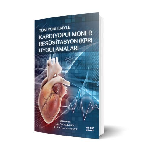 Tüm Yönleriyle Kardiyopulmoner Resüsitasyon (KPR) Uygulamaları