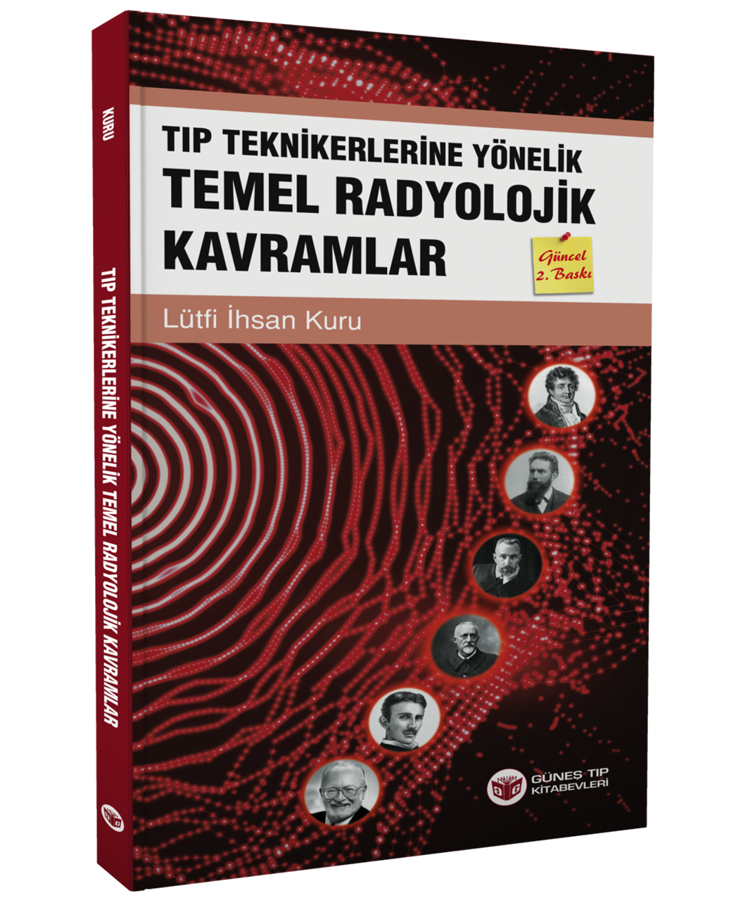 Tıp Teknikerlerine Yönelik Temel Radyolojik Kavramlar Güncellenmiş 2. Baskı