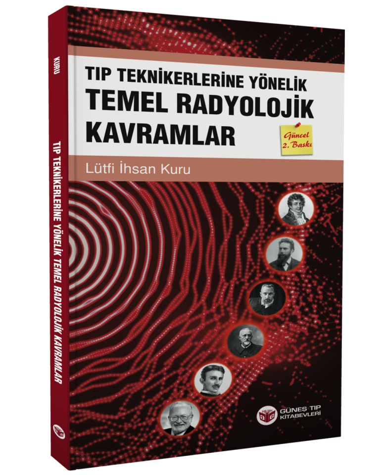 Tıp Teknikerlerine Yönelik Temel Radyolojik Kavramlar Güncellenmiş 2. Baskı