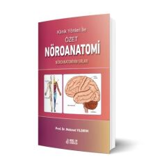 Klinik Yönleri ile Özet Nöroanatomi: Nöroanatominin Sırları