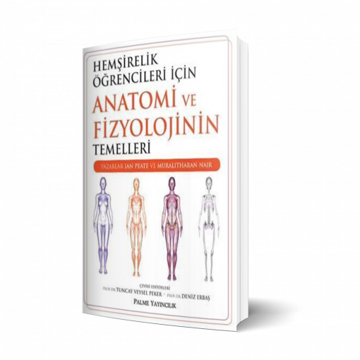 Hemşirelik Öğrencileri İçin Anatomi ve Fizyolojinin Temellleri