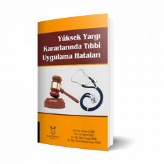 Yüksek Yargı Kararlarında Tıbbı Uygulama Hataları