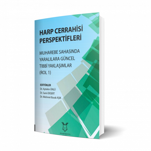 Harp Cerrahisi Perspektifleri - Muharebe Sahasında Yaralılara Güncel Tıbbi Yaklaşımlar (Rol 1)