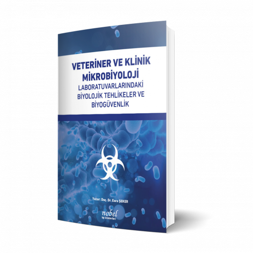 Veteriner ve Klinik Mikrobiyoloji Laboratuvarlarındaki Biyolojik Tehlikeler ve Biyogüvenlik