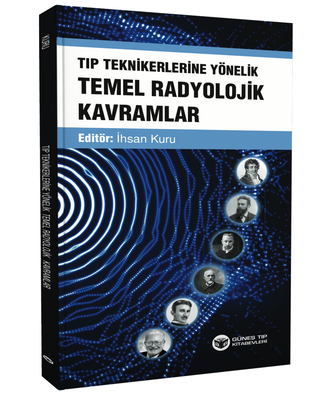 Tıp Teknikerlerine Yönelik Temel Radyolojik Kavramlar 1. Baskı