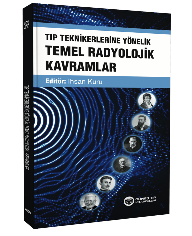 Tıp Teknikerlerine Yönelik Temel Radyolojik Kavramlar 1. Baskı