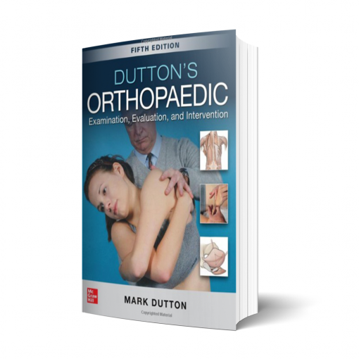 Dutton's Orthopaedic: Examination, Evaluation and Intervention, Fifth Edition 5th