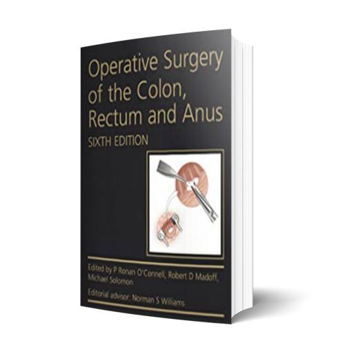 Operative Surgery of the Colon, Rectum and Anus, Sixth Edition