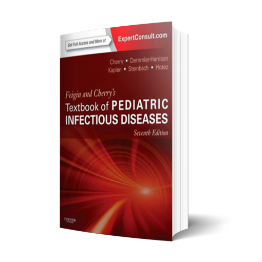 Feigin and Cherry's Textbook of Pediatric Infectious Diseases: Expert Consult