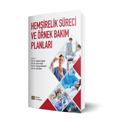 Hemşirelik Süreci ve Örnek Bakım Planları