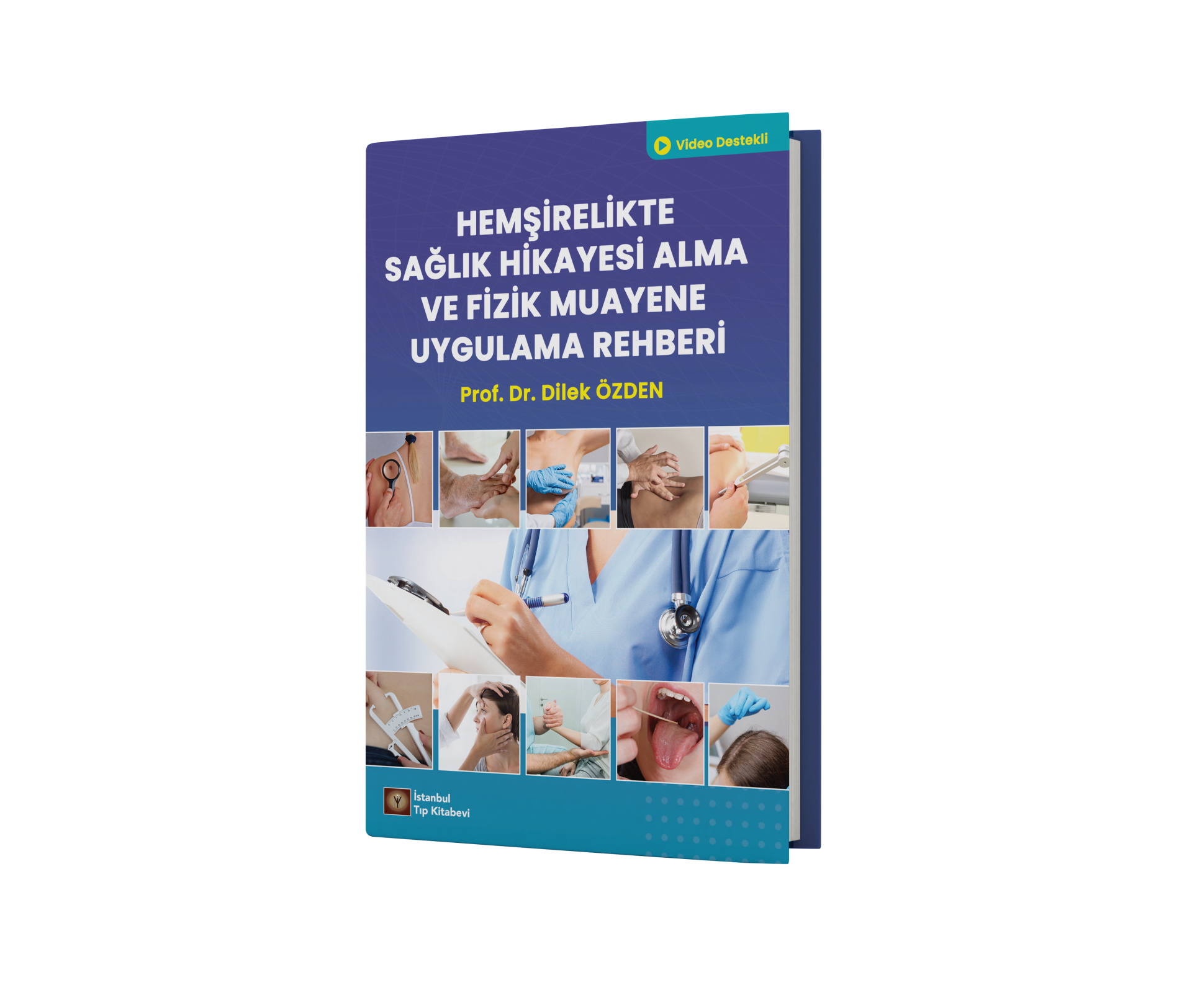 Hemşirelikte Sağlık Hikayesi Alma ve Fizik Muayene Uygulama Rehberi