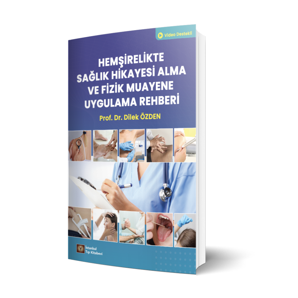 Hemşirelikte Sağlık Hikayesi Alma ve Fizik Muayene Uygulama Rehberi