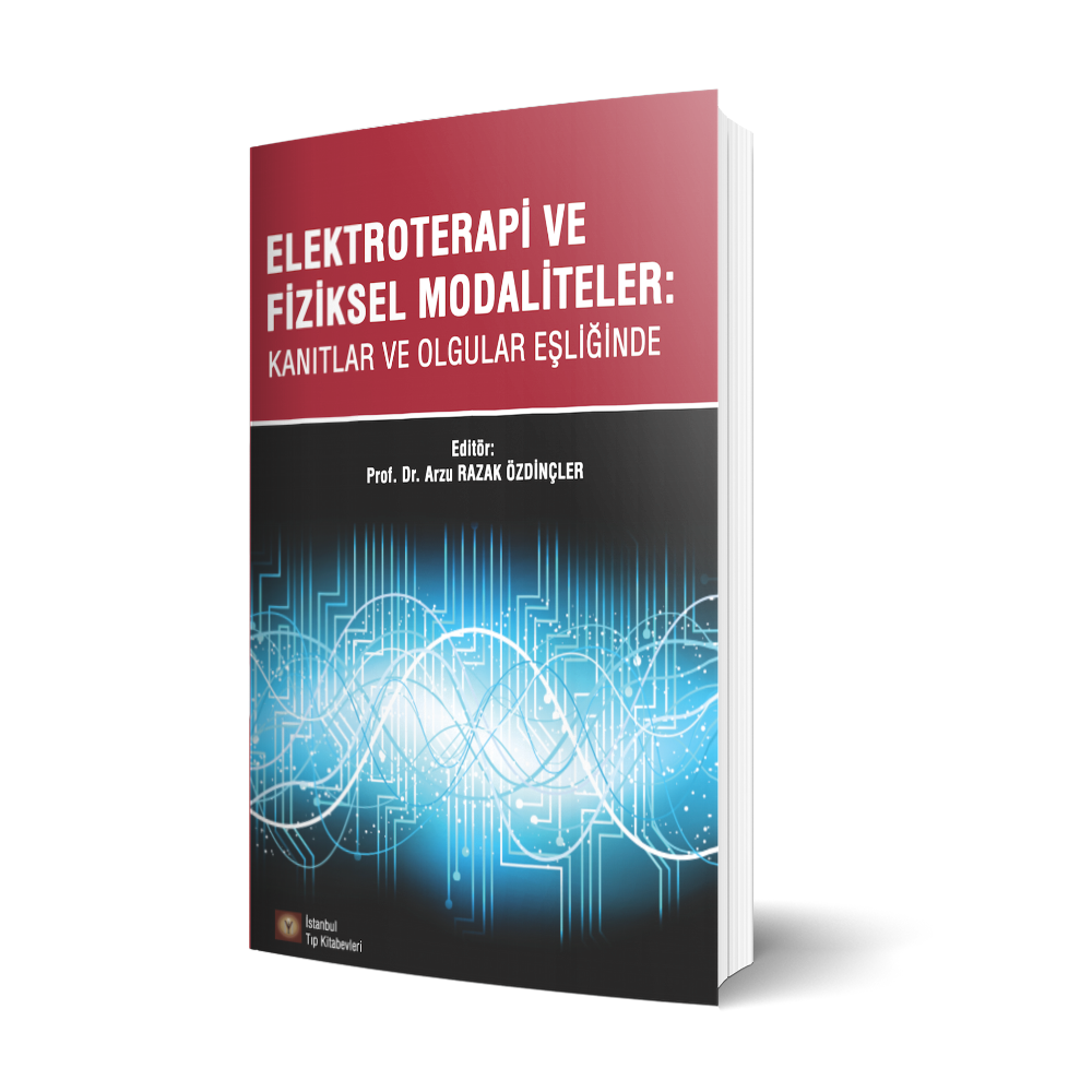 Elektroterapi ve Fiziksel Modaliteler Kanıtlar ve Olgular Eşliğinde