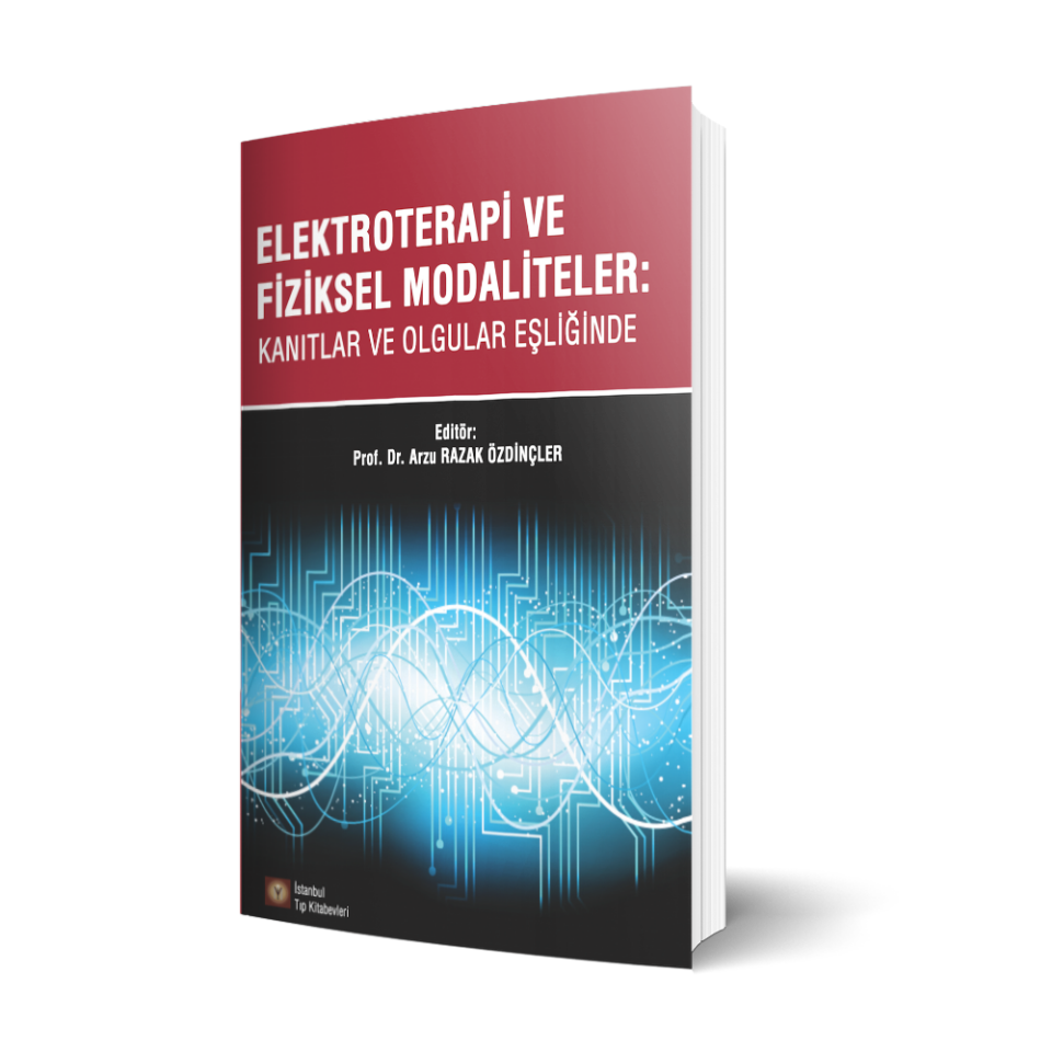 Elektroterapi ve Fiziksel Modaliteler Kanıtlar ve Olgular Eşliğinde