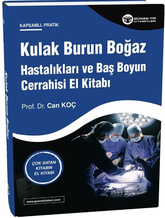 Kulak Burun Boğaz Hastalıkları ve Baş Boyun Cerrahisi El Kitabı