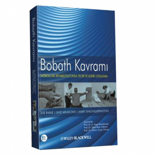 Bobath Kavramı Nörolojik Rehabilitasyonda Teori ve Klinik Uygulama