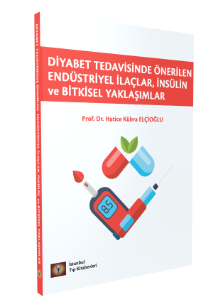 Diyabet Tedavisinde Önerilen Endüstiriyel İlaçlar, İnsülin ve Bitkisel Yaklaşımlar